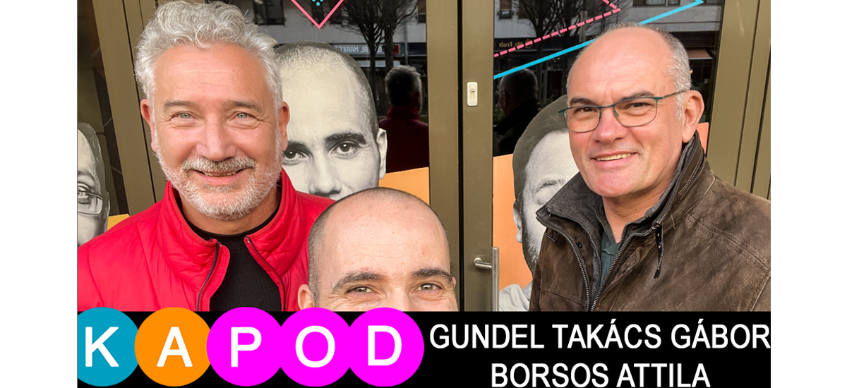Gundel Takács Gábor és Borsos Attila - KAPod