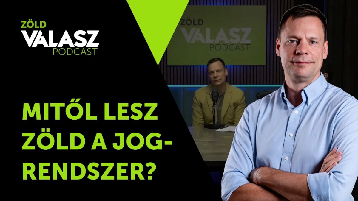 Mitől lesz a jogrendszer környezetpárti? [ZöldVálasz #39]