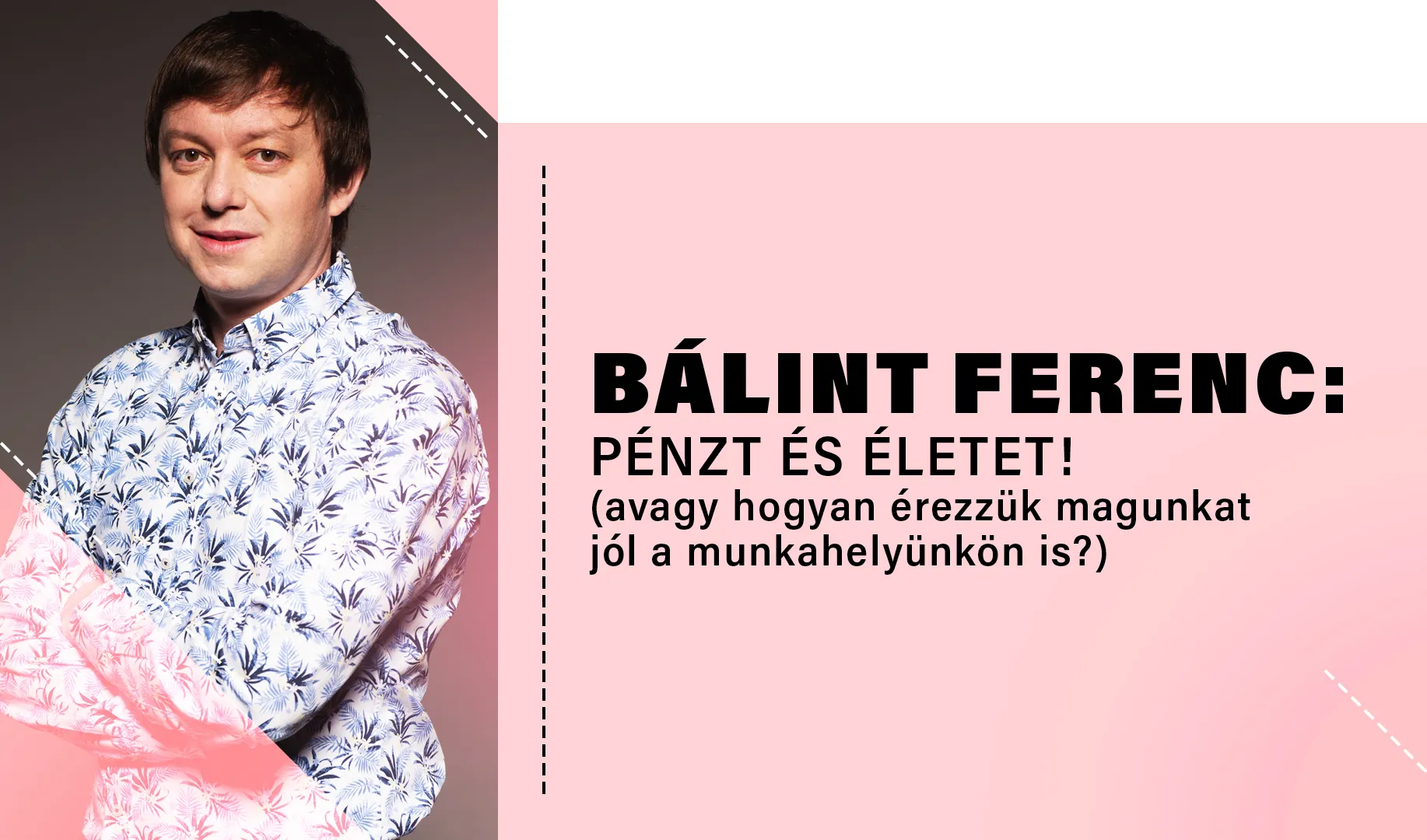 Bálint Ferenc: Pénzt és életet!